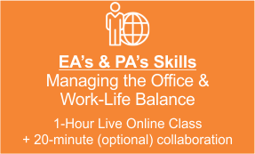 Advanced Skills for Executive Assistants and PA's 1-hour Online Class Managing the Office and Work-Life Balance