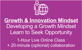 Developing a Growth Mindset in Challenging Times 1-hour online class with a Master Trainer